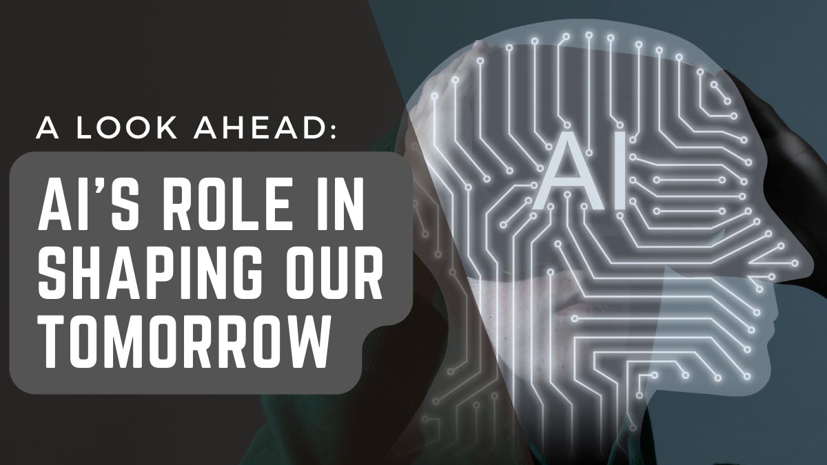 AI's Role in Shaping Our Tomorrow