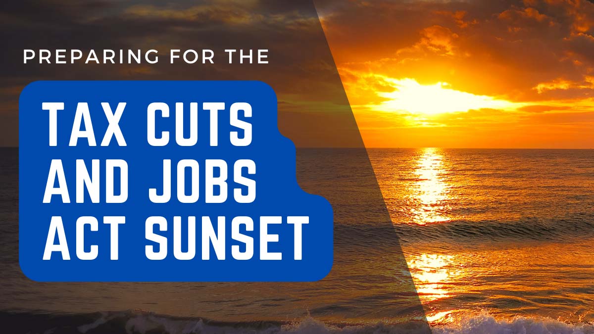 Tax Cuts and Jobs Act Sunset