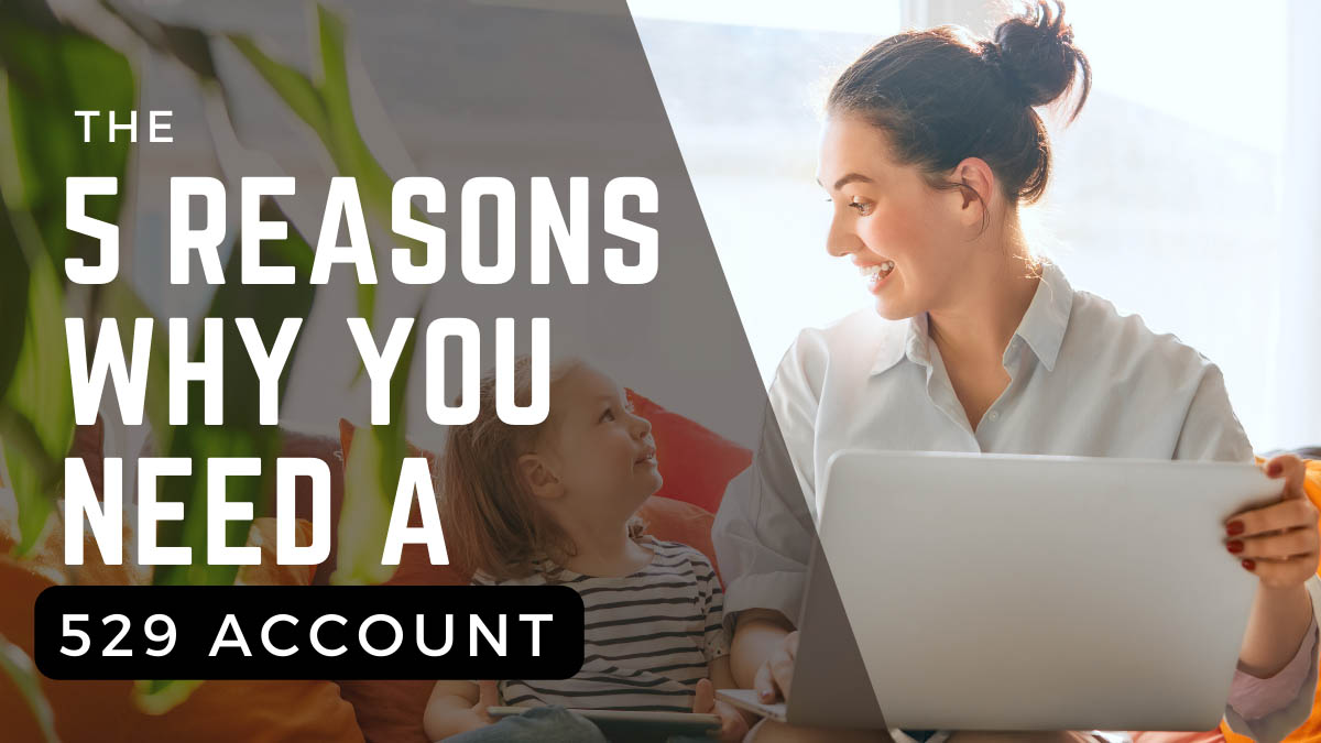 5 Reasons Why You Need a 529 Account