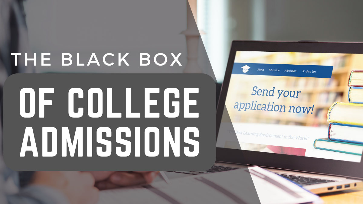 The Black Box of College Admissions